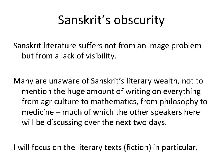 Sanskrit’s obscurity Sanskrit literature suffers not from an image problem but from a lack