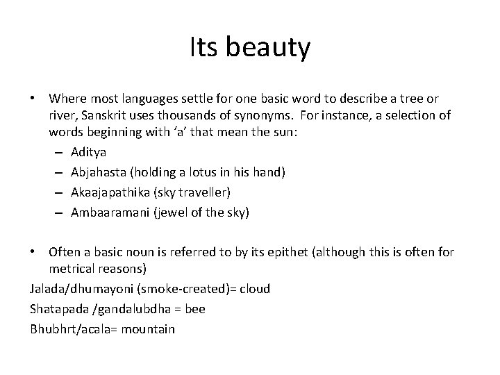 Its beauty • Where most languages settle for one basic word to describe a