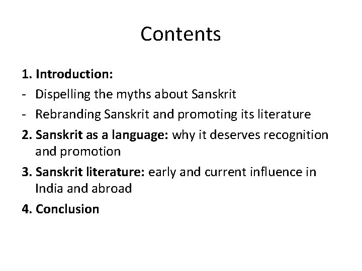 Contents 1. Introduction: - Dispelling the myths about Sanskrit - Rebranding Sanskrit and promoting