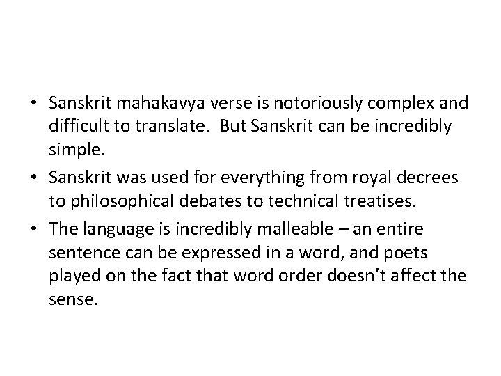  • Sanskrit mahakavya verse is notoriously complex and difficult to translate. But Sanskrit