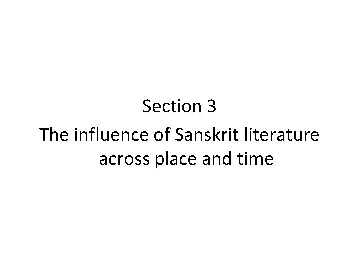 Section 3 The influence of Sanskrit literature across place and time 