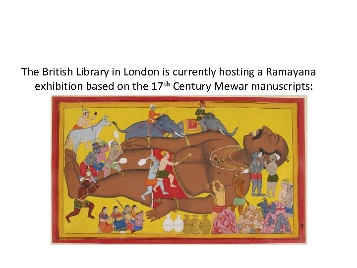 The British Library in London is currently hosting a Ramayana exhibition based on the