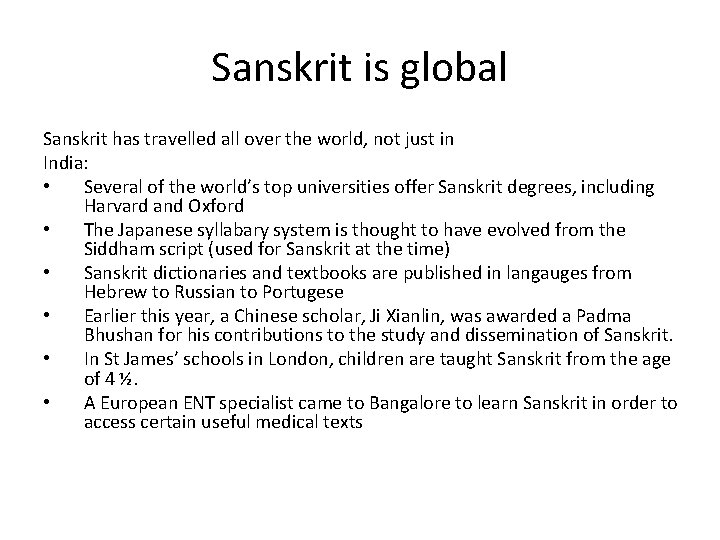 Sanskrit is global Sanskrit has travelled all over the world, not just in India: