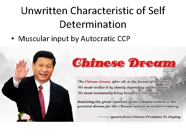 Unwritten Characteristic of Self Determination • Muscular input by Autocratic CCP 