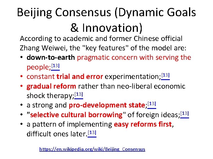 Beijing Consensus (Dynamic Goals & Innovation) According to academic and former Chinese official Zhang