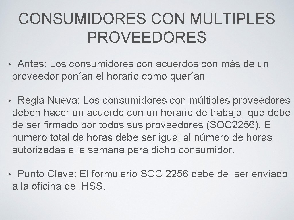 CONSUMIDORES CON MULTIPLES PROVEEDORES • Antes: Los consumidores con acuerdos con más de un