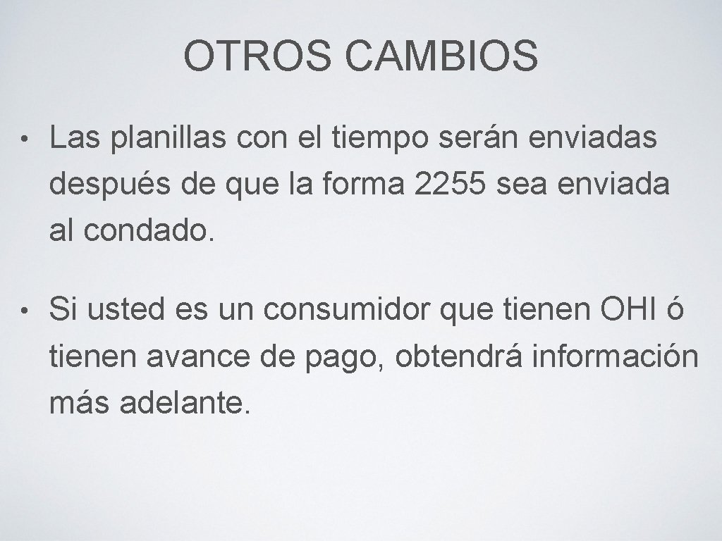 OTROS CAMBIOS • Las planillas con el tiempo serán enviadas después de que la