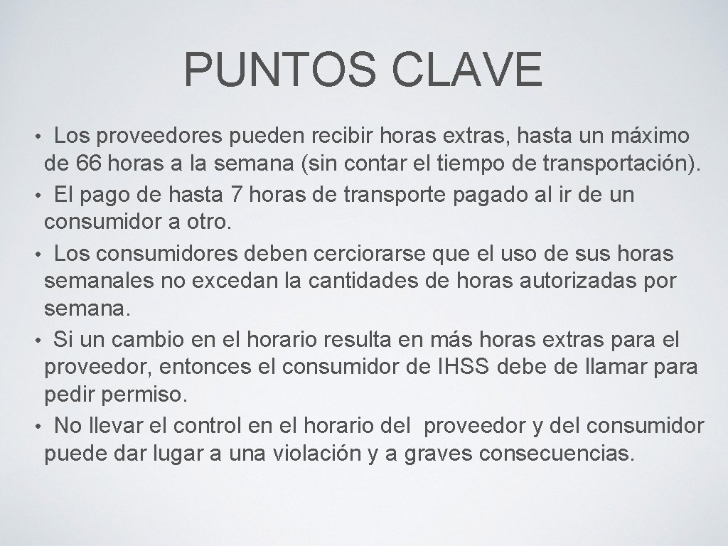 PUNTOS CLAVE • Los proveedores pueden recibir horas extras, hasta un máximo de 66