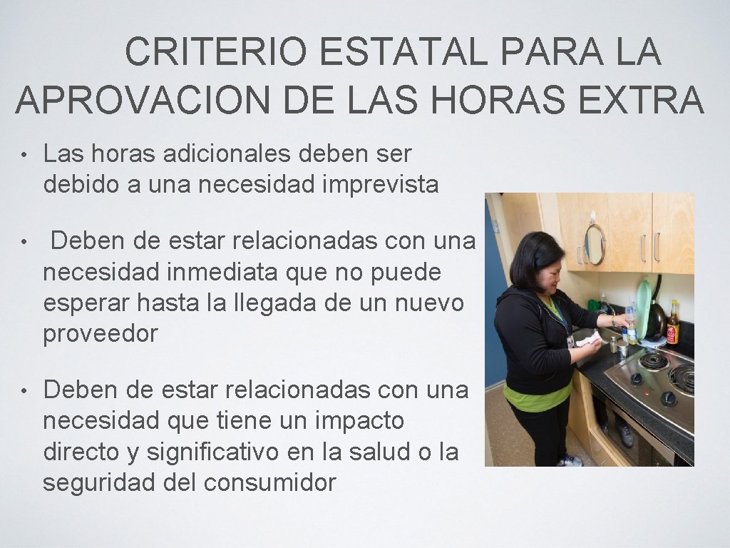 CRITERIO ESTATAL PARA LA APROVACION DE LAS HORAS EXTRA • Las horas adicionales deben