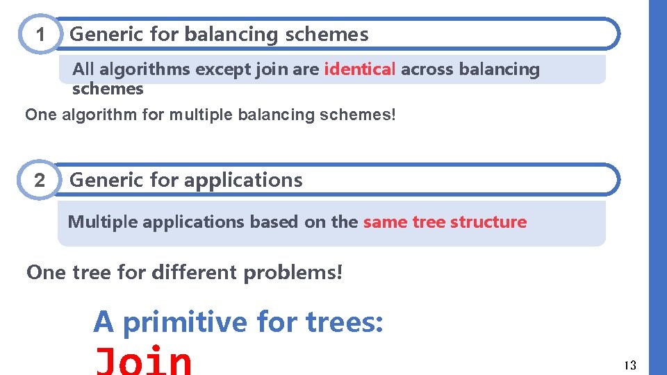 1 Genericlfor balancing schemes All algorithms except join are identical across balancing schemes One