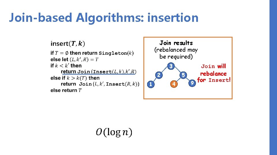 Join-based Algorithms: insertion Join results (rebalanced may be required) 3 2 1 5 4
