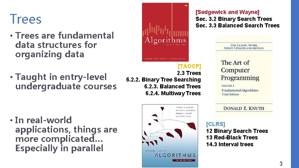 Trees [Sedgewick and Wayne] Sec. 3. 2 Binary Search Trees Sec. 3. 3 Balanced
