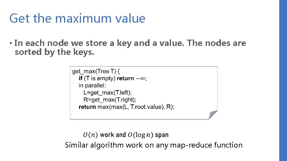 Get the maximum value • In each node we store a key and a