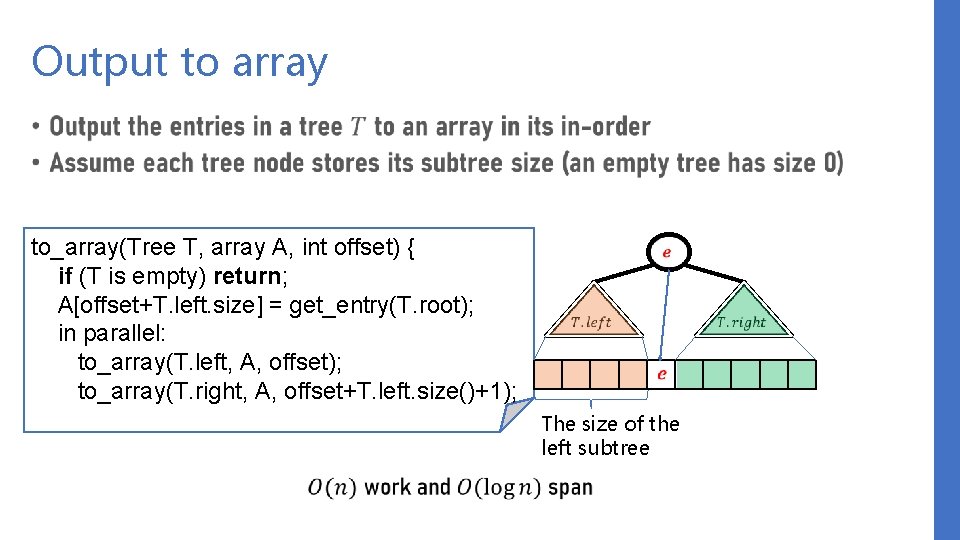 Output to array • to_array(Tree T, array A, int offset) { if (T is