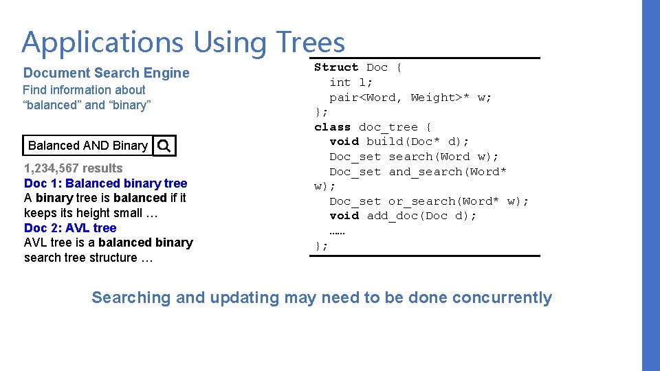 Applications Using Trees Document Search Engine Find information about “balanced” and “binary” Balanced AND