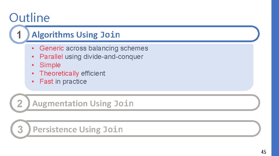 Outline 1 Algorithms Using Join • • • Generic across balancing schemes Parallel using
