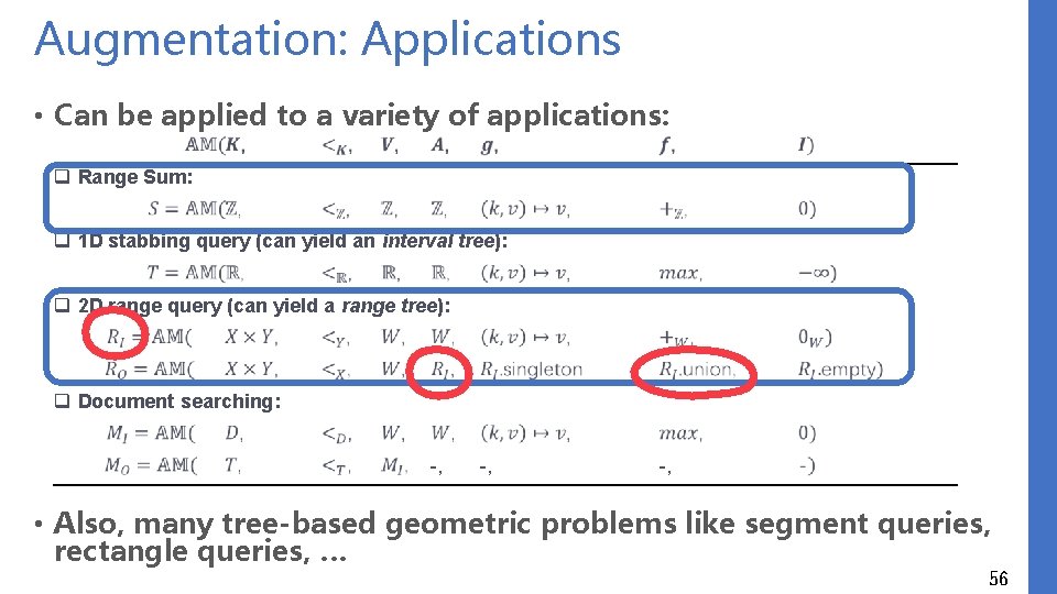 Augmentation: Applications • Can be applied to a variety of applications: q Range Sum: