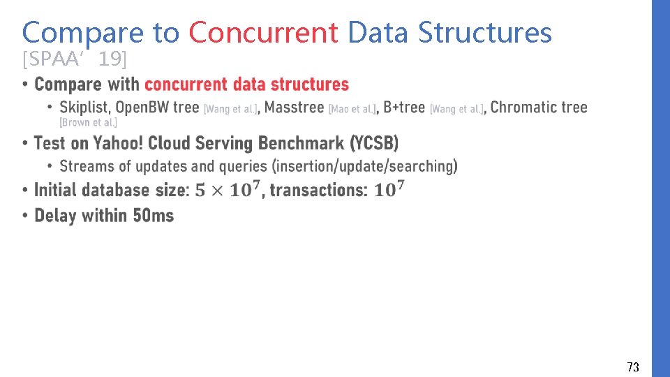 Compare to Concurrent Data Structures [SPAA’ 19] • 73 