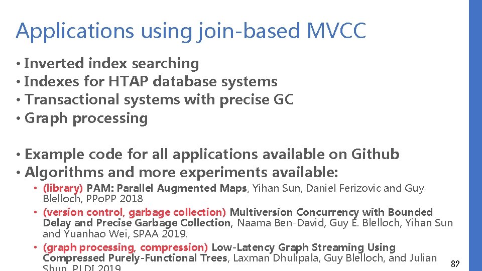 Applications using join-based MVCC • Inverted index searching • Indexes for HTAP database systems