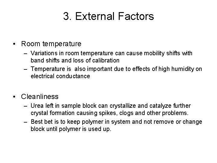 3. External Factors • Room temperature – Variations in room temperature can cause mobility