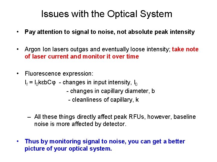 Issues with the Optical System • Pay attention to signal to noise, not absolute