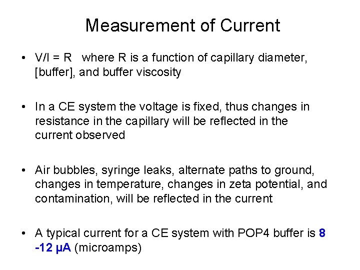 Measurement of Current • V/I = R where R is a function of capillary