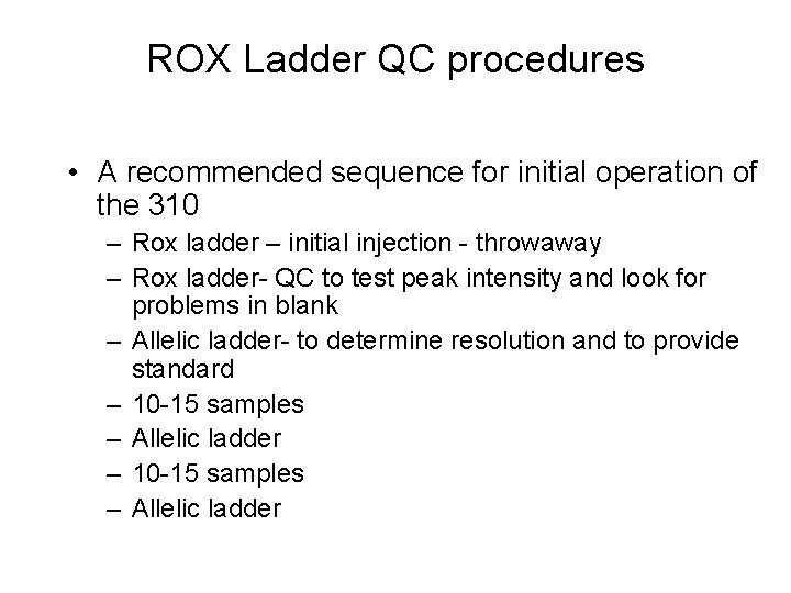 ROX Ladder QC procedures • A recommended sequence for initial operation of the 310