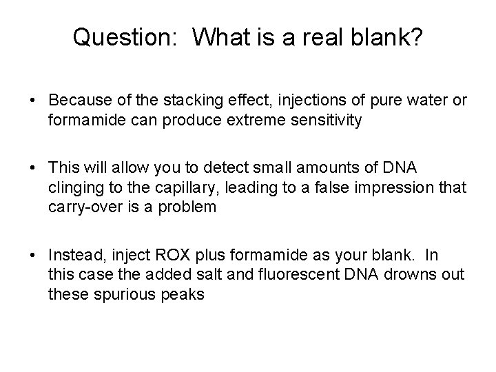 Question: What is a real blank? • Because of the stacking effect, injections of