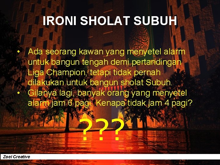 IRONI SHOLAT SUBUH • Ada seorang kawan yang menyetel alarm untuk bangun tengah demi