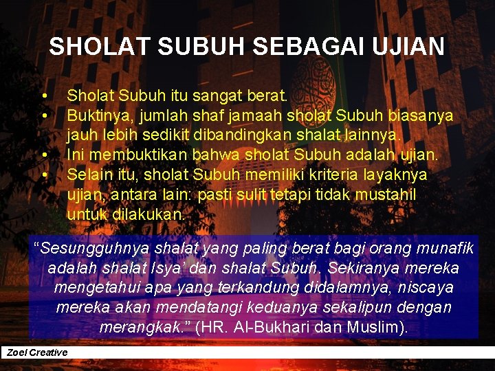 SHOLAT SUBUH SEBAGAI UJIAN • • Sholat Subuh itu sangat berat. Buktinya, jumlah shaf