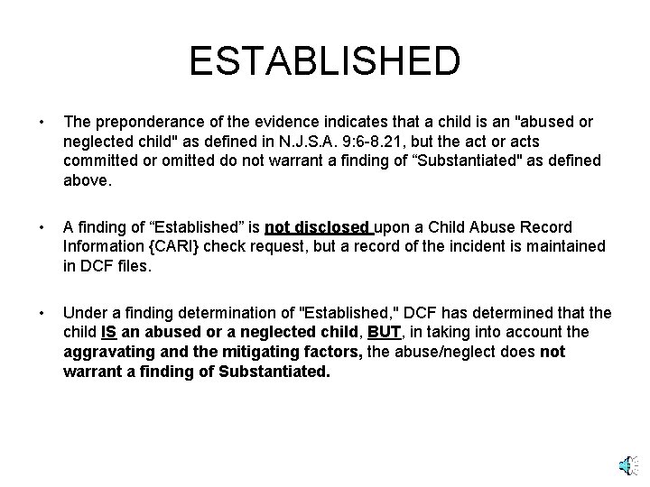 ESTABLISHED • The preponderance of the evidence indicates that a child is an "abused