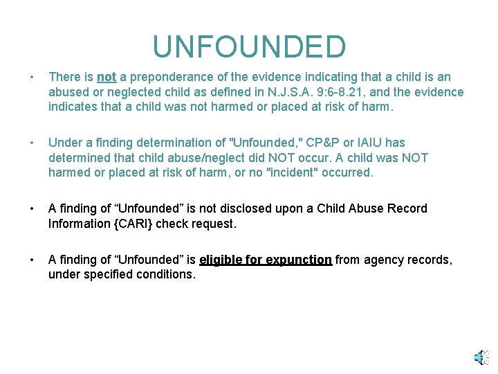 UNFOUNDED • There is not a preponderance of the evidence indicating that a child