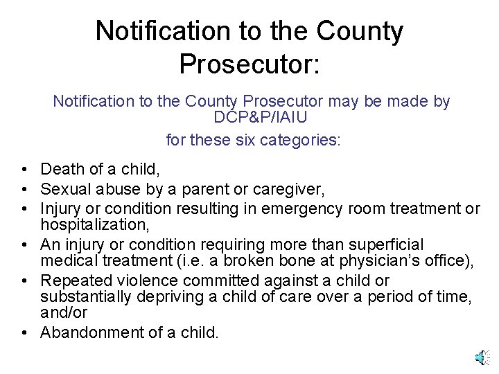 Notification to the County Prosecutor: Notification to the County Prosecutor may be made by