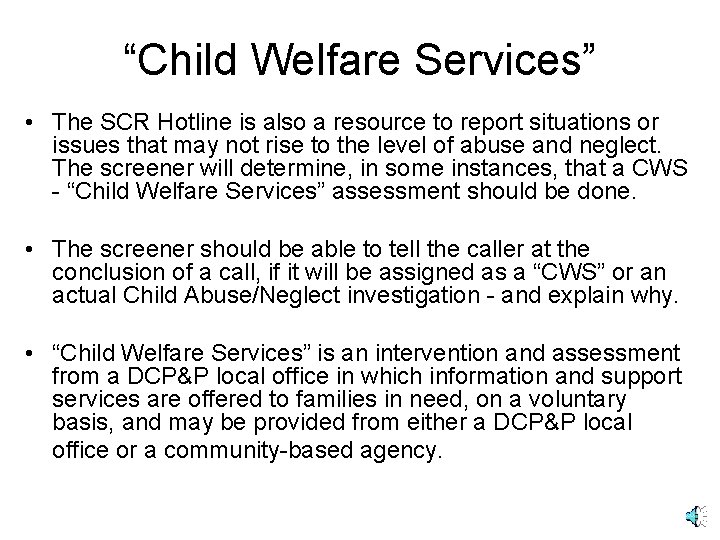 “Child Welfare Services” • The SCR Hotline is also a resource to report situations