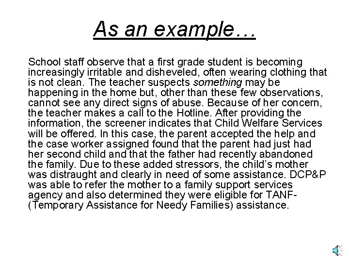 As an example… School staff observe that a first grade student is becoming increasingly