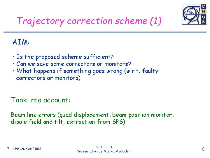 Trajectory correction scheme (1) AIM: • Is the proposed scheme sufficient? • Can we