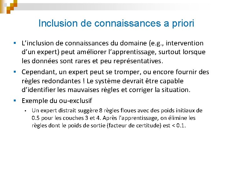 Inclusion de connaissances a priori § L’inclusion de connaissances du domaine (e. g. ,