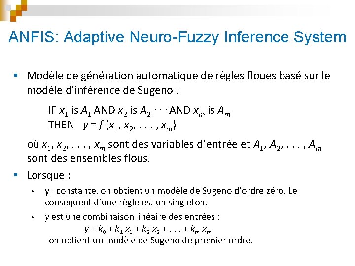 ANFIS: Adaptive Neuro-Fuzzy Inference System § Modèle de génération automatique de règles floues basé