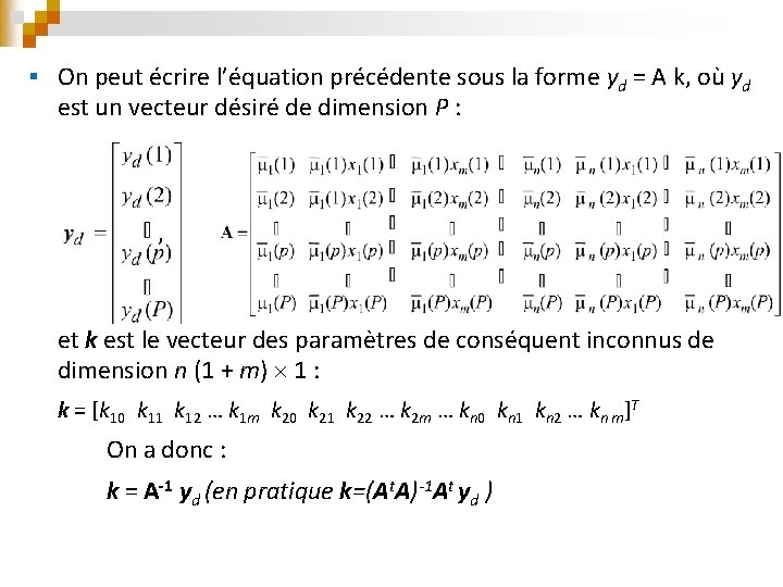 § On peut écrire l’équation précédente sous la forme yd = A k, où