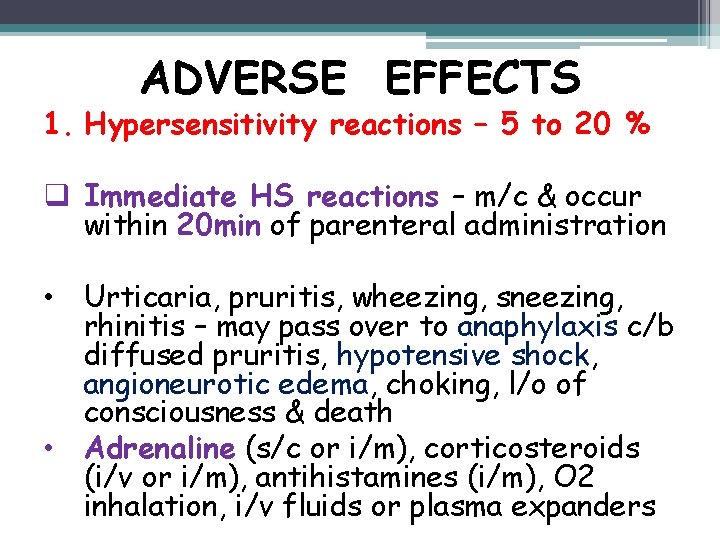 ADVERSE EFFECTS 1. Hypersensitivity reactions – 5 to 20 % q Immediate HS reactions