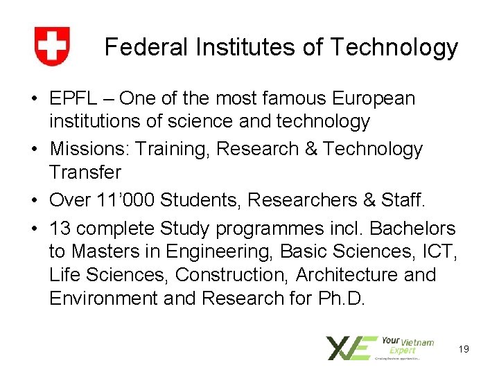 Federal Institutes of Technology • EPFL – One of the most famous European institutions