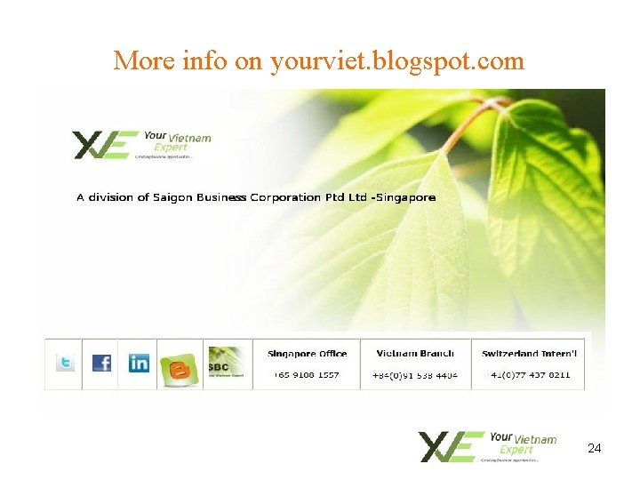 More info on yourviet. blogspot. com • To import SBC-YVE Higher Education services 24
