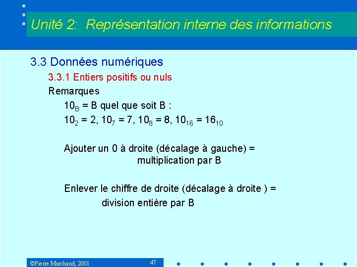 Unité 2: Représentation interne des informations 3. 3 Données numériques 3. 3. 1 Entiers