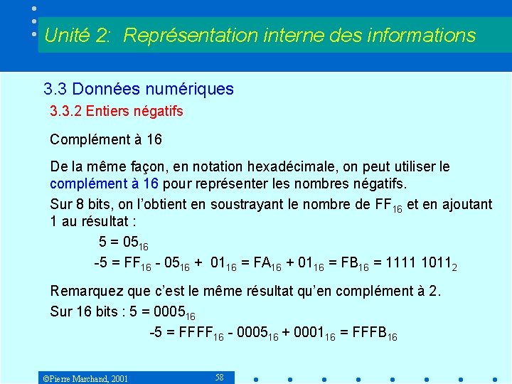 Unité 2: Représentation interne des informations 3. 3 Données numériques 3. 3. 2 Entiers