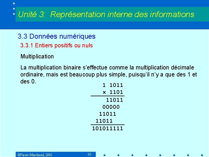 Unité 3: Représentation interne des informations 3. 3 Données numériques 3. 3. 1 Entiers