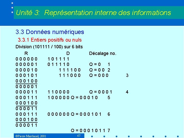 Unité 3: Représentation interne des informations 3. 3 Données numériques 3. 3. 1 Entiers