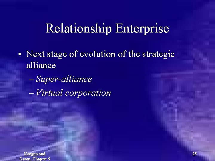 Relationship Enterprise • Next stage of evolution of the strategic alliance – Super-alliance –