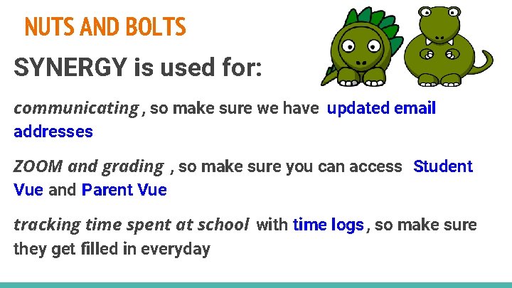 NUTS AND BOLTS SYNERGY is used for: communicating , so make sure we have
