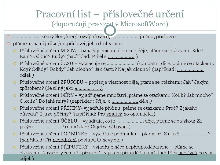 Pracovní list – příslovečné určení (doporučuji pracovat v Microsoft. Word) � ………………. . .