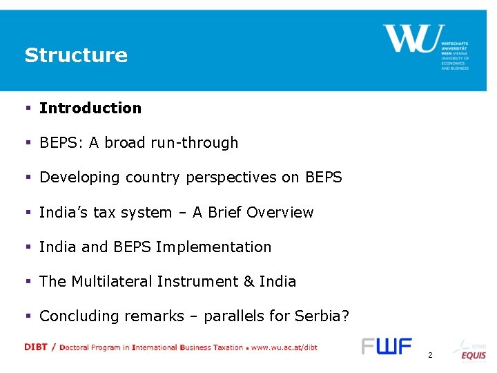 Structure § Introduction § BEPS: A broad run-through § Developing country perspectives on BEPS